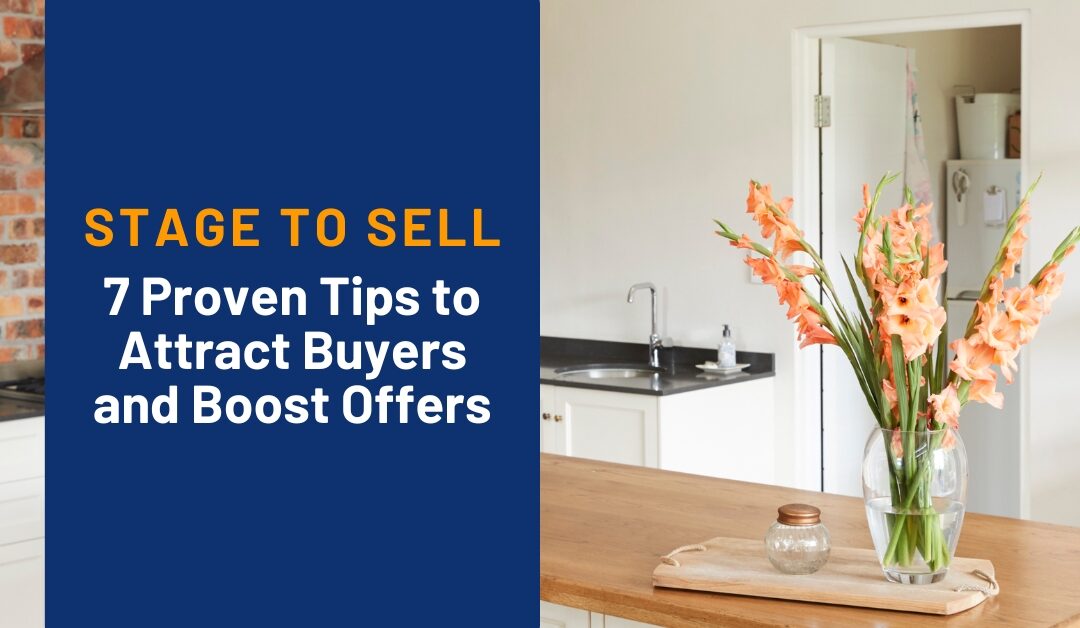 7 Proven Steps to Attract Buyers and Boost Offers