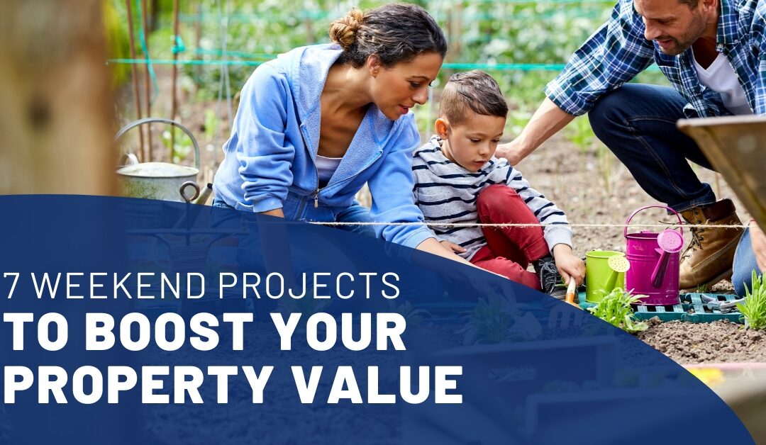 7 Weekend Projects to Boost Your Property Value