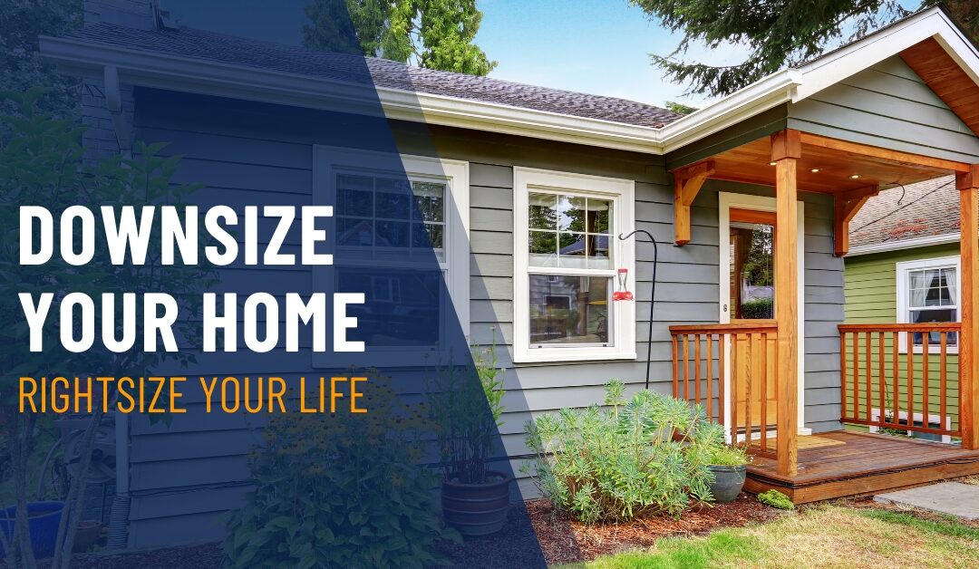 Downsize Your Home, Rightsize Your Life
